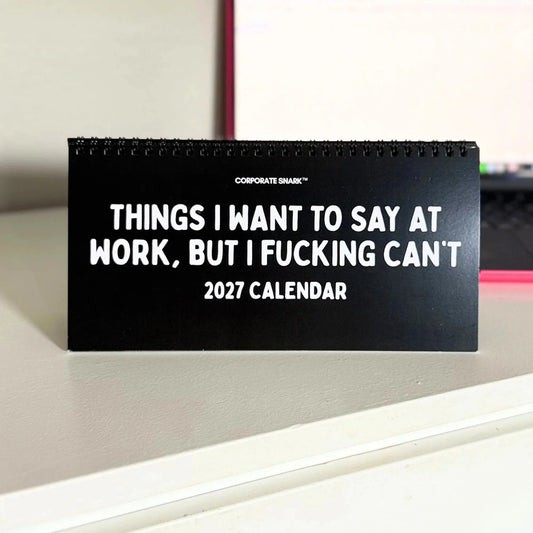 📅2027 Things I Want to Say at Work But I Can't Calendar